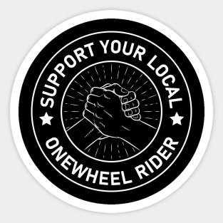 onewheel - support your local onewheel rider Sticker